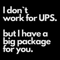 I Don`T Work For Ups But I Have A Big Package For You Daily Commute Backpack