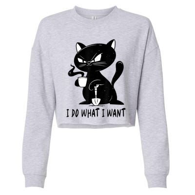 I Do What I Want Funny Black Cat Withe Cup Coffee Gifts Cropped Pullover Crew