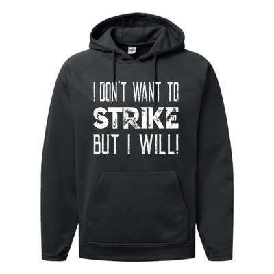 I Dont Want To Strike But I Will Worker Union Laborer Performance Fleece Hoodie