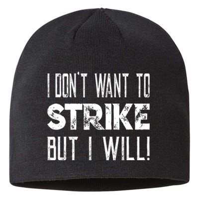 I Dont Want To Strike But I Will Worker Union Laborer Sustainable Beanie