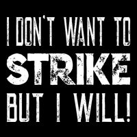 I Dont Want To Strike But I Will Worker Union Laborer Mousepad