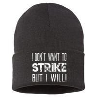 I Dont Want To Strike But I Will Worker Union Laborer Sustainable Knit Beanie