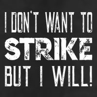 I Dont Want To Strike But I Will Worker Union Laborer 25L Jumbo Tote