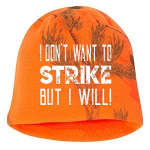 I Dont Want To Strike But I Will Worker Union Laborer Kati - Camo Knit Beanie