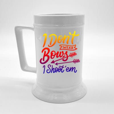 I Don't Wear Bows I Shoot Them Archery Girl Gift Beer Stein