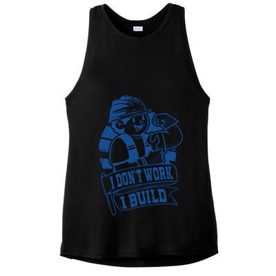 I Don't Work I Build Construction Worker Ladies PosiCharge Tri-Blend Wicking Tank