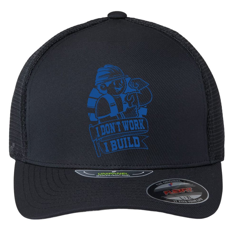 I Don't Work I Build Construction Worker Flexfit Unipanel Trucker Cap