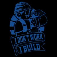 I Don't Work I Build Construction Worker 16 in Basic Backpack