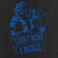 I Don't Work I Build Construction Worker 25L Jumbo Tote