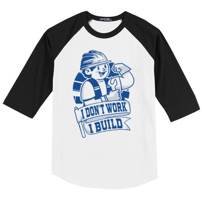 I Don't Work I Build Construction Worker Baseball Sleeve Shirt