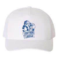 I Don't Work I Build Construction Worker Yupoong Adult 5-Panel Trucker Hat