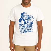 I Don't Work I Build Construction Worker Tall T-Shirt