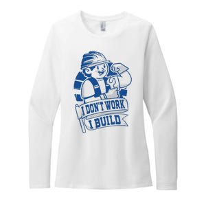 I Don't Work I Build Construction Worker Womens CVC Long Sleeve Shirt