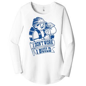 I Don't Work I Build Construction Worker Women's Perfect Tri Tunic Long Sleeve Shirt