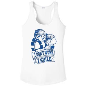 I Don't Work I Build Construction Worker Ladies PosiCharge Competitor Racerback Tank