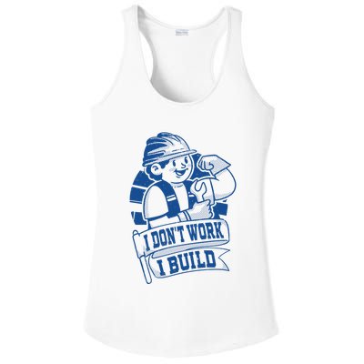 I Don't Work I Build Construction Worker Ladies PosiCharge Competitor Racerback Tank