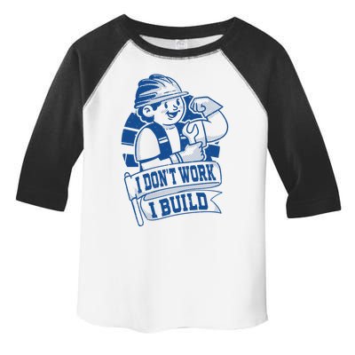 I Don't Work I Build Construction Worker Toddler Fine Jersey T-Shirt