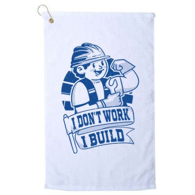 I Don't Work I Build Construction Worker Golf Towel