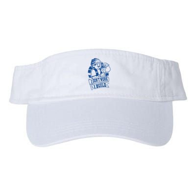I Don't Work I Build Construction Worker Visor