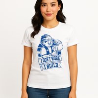 I Don't Work I Build Construction Worker Womens T-Shirt