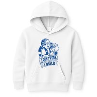 I Don't Work I Build Construction Worker Kids Hoodie