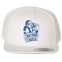 I Don't Work I Build Construction Worker Wool Snapback Cap