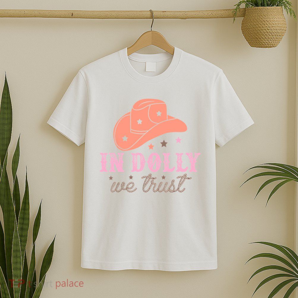 In Dolly We Trust Pink Western Hat T-Shirt