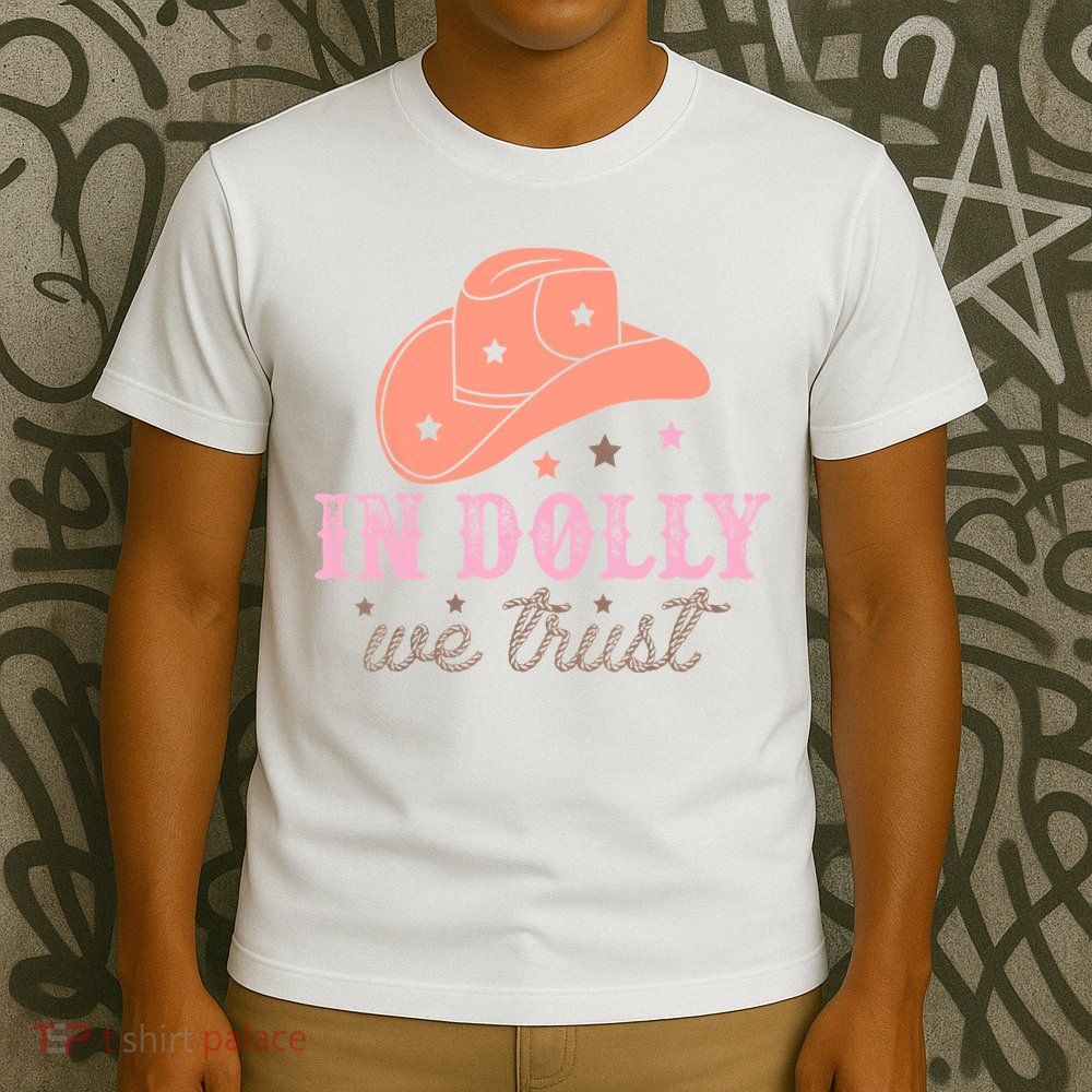 In Dolly We Trust Pink Western Hat T-Shirt