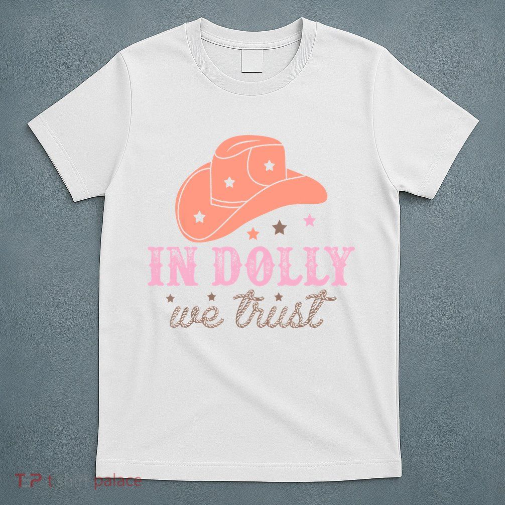 In Dolly We Trust Pink Western Hat T-Shirt