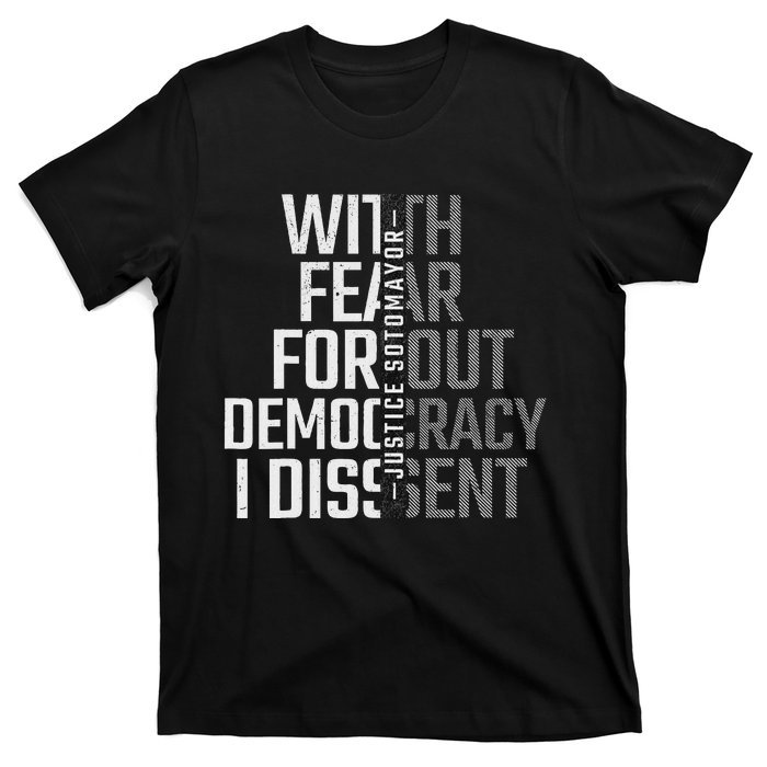 I Dissent With Fear For Democracy T-Shirt