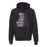 I Dissent With Fear For Democracy Premium Hoodie