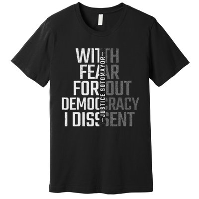 I Dissent With Fear For Democracy Premium T-Shirt