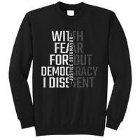 I Dissent With Fear For Democracy Tall Sweatshirt