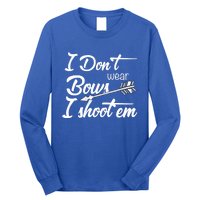 I Don't Wear Bows I Shoot Them Archery Girl Long Sleeve Shirt