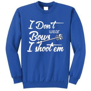 I Don't Wear Bows I Shoot Them Archery Girl Sweatshirt