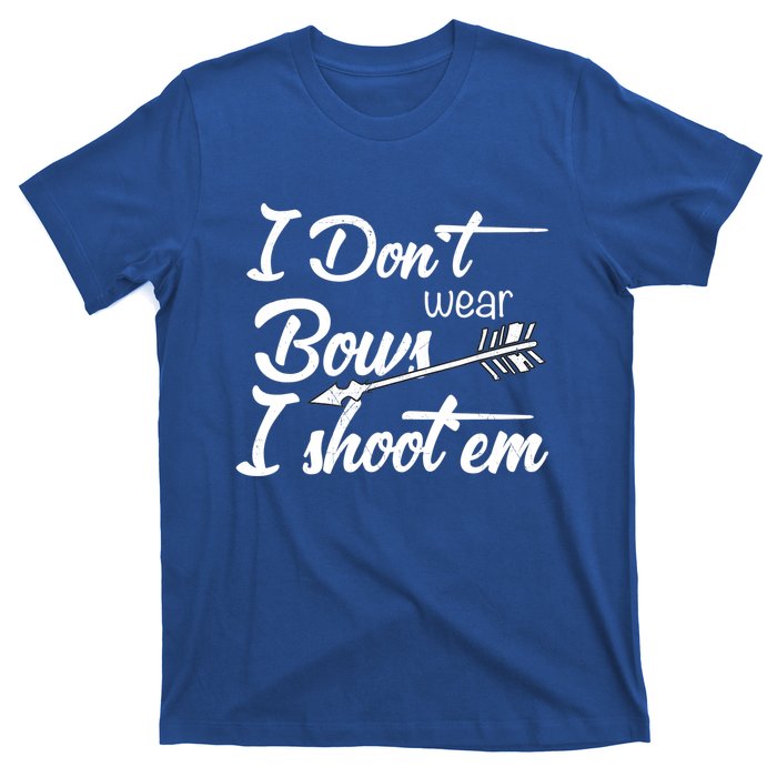 I Don't Wear Bows I Shoot Them Archery Girl T-Shirt