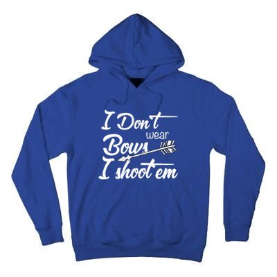 I Don't Wear Bows I Shoot Them Archery Girl Tall Hoodie