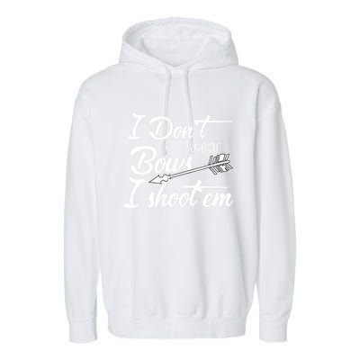 I Don't Wear Bows I Shoot Them Archery Girl Garment-Dyed Fleece Hoodie