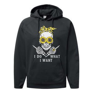 I Do What I Want Skull Sunflower Performance Fleece Hoodie