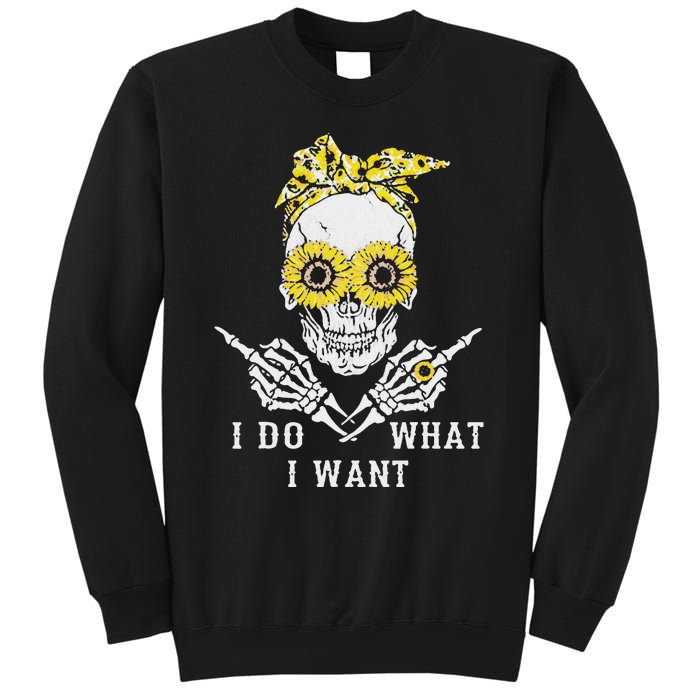 I Do What I Want Skull Sunflower Sweatshirt