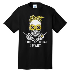 I Do What I Want Skull Sunflower Tall T-Shirt