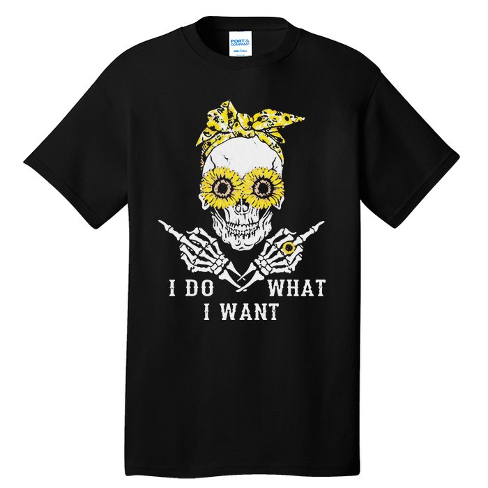 I Do What I Want Skull Sunflower Tall T-Shirt