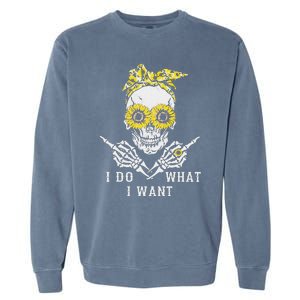 I Do What I Want Skull Sunflower Garment-Dyed Sweatshirt