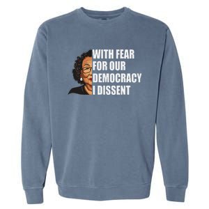 I Dissent With Fear For Our Democracy Justice Sotomayor Garment-Dyed Sweatshirt