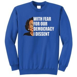 I Dissent With Fear For Our Democracy Justice Sotomayor Sweatshirt