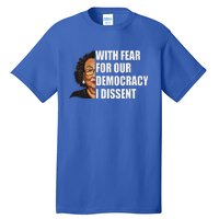 I Dissent With Fear For Our Democracy Justice Sotomayor Tall T-Shirt