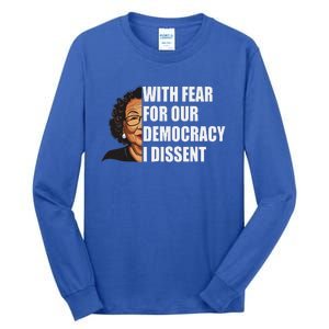 I Dissent With Fear For Our Democracy Justice Sotomayor Tall Long Sleeve T-Shirt