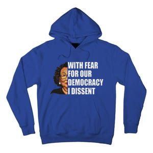 I Dissent With Fear For Our Democracy Justice Sotomayor Tall Hoodie