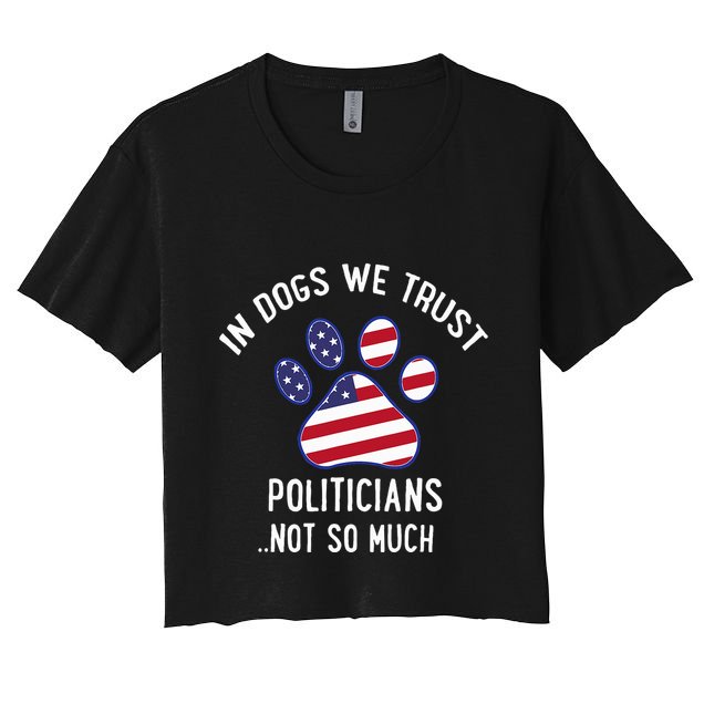In Dogs We Trust Politicians Not So Much Crop Top