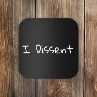 I Dissent Women's Rights Pro Choice Roe 1973 Feminist Coaster